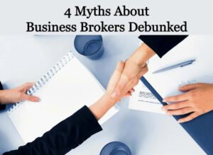 4 Myths About Business Brokers Debunked